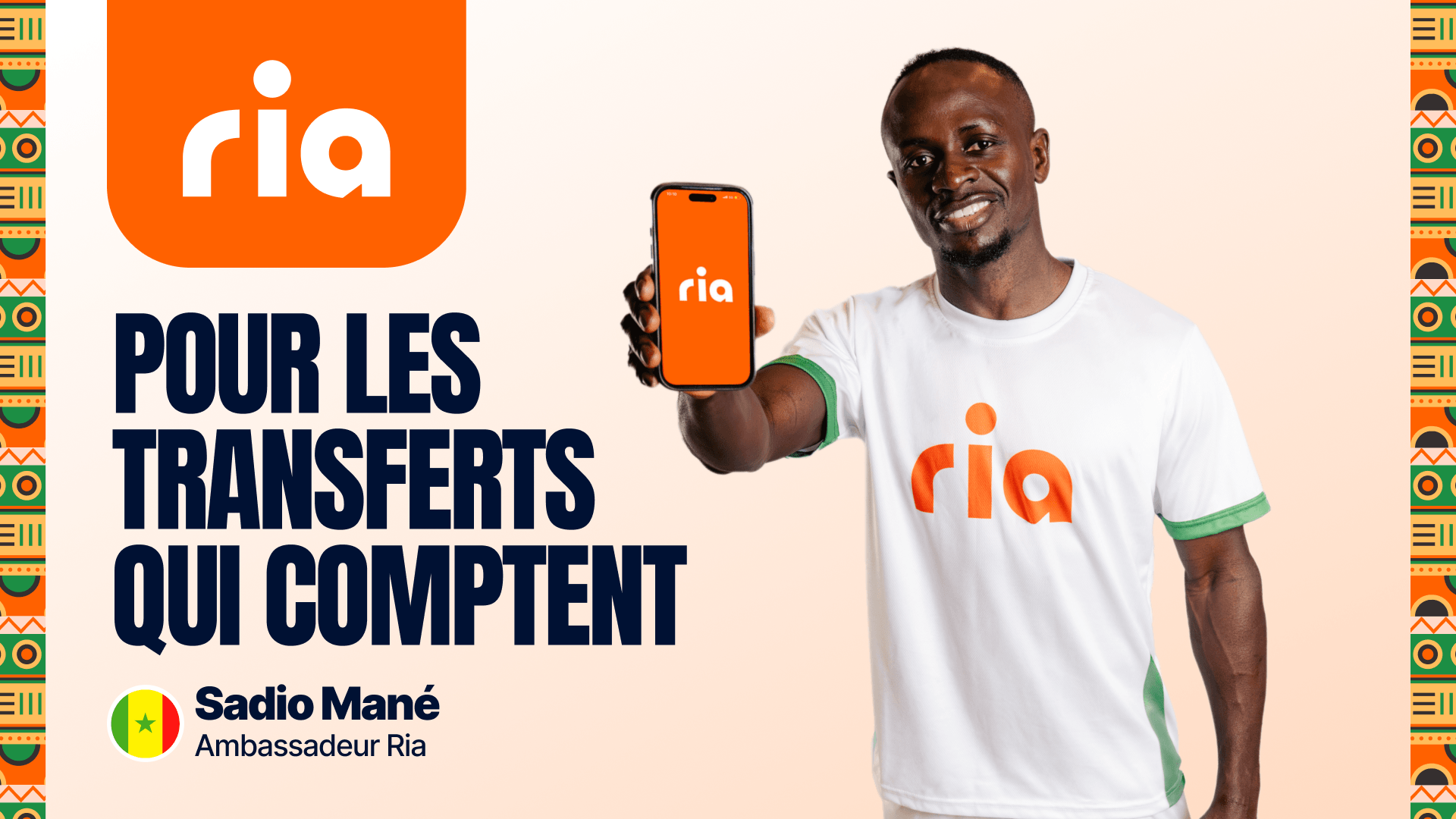 A man wearing a white "ria" t-shirt holds up a smartphone displaying the "ria" logo. Next to him, French text reads "Pour les transferts qui comptent," with Sadio Mané Ambassadeur Ria and a Senegal flag below.